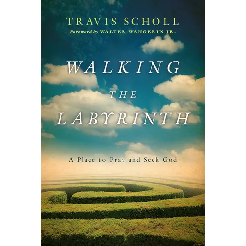 Walking the Labyrinth: A Place to Pray and Seek God