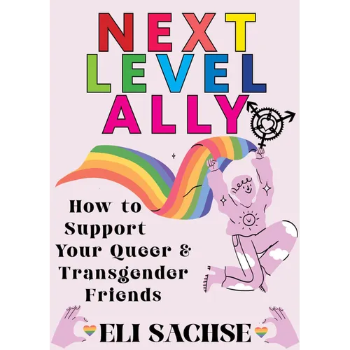 Next-Level Ally: How to Support Your Queer and Transgender Friends