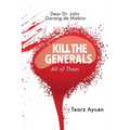 Dear Dr John Garang de Mabior KILL THE GENERALS All of Them
