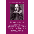 Shakespeare and the Versification of English Drama, 1561-1642
