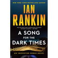 A Song for the Dark Times: An Inspector Rebus Novel
