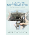 Telling Is Not Teaching: The Flight Instructor's Handbook