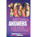 100 Questions and Answers About Sexual Orientation and the Stereotypes and Bias Surrounding People who are Lesbian, Gay, Bisexual, Asexual, and of oth