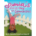 Samia's First Day at Gymnastics: A book to help children overcome their fears.