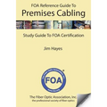 The FOA Reference Guide to Premises Cabling: Study Guide To FOA Certification