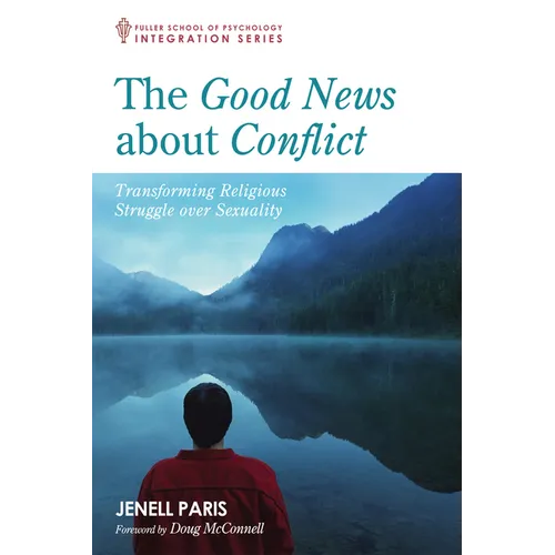 The Good News about Conflict: Transforming Religious Struggle Over Sexuality