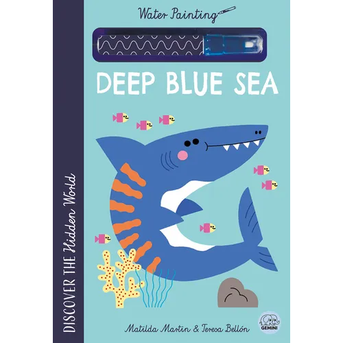 Hidden World - Water Painting Deep Blue Sea: Reusable Paint-With-Water Activity Book for Kids