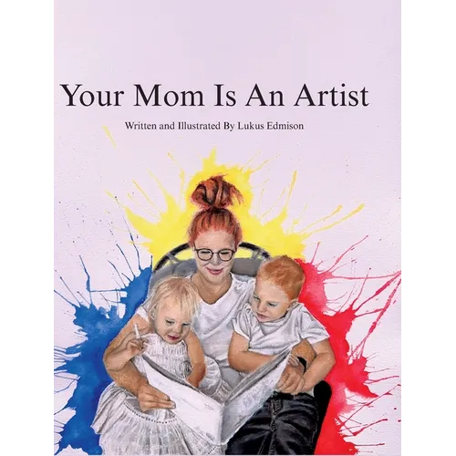 Your Mom Is An Artist