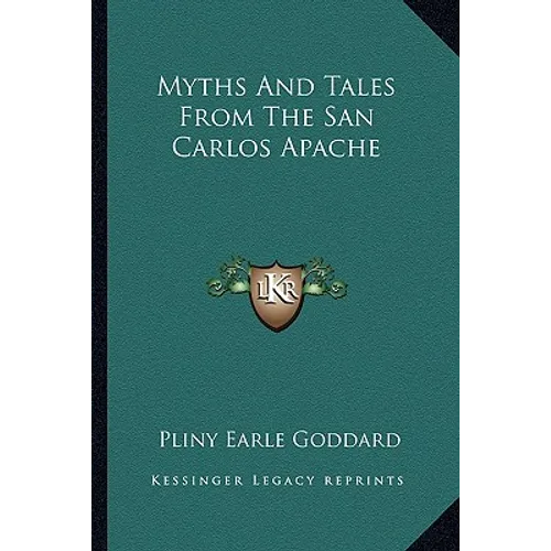 Myths And Tales From The San Carlos Apache