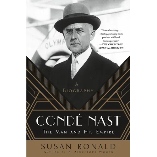 Condé Nast: The Man and His Empire -- A Biography