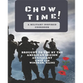Chow Time! A Military Inspired Cookbook: Brought to you by American Legion Auxiliary Unit 148