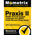 Praxis II Middle School English Language Arts (5047) Exam Secrets: Praxis II Test Review for the Praxis II: Subject Assessments