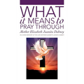 What It Means To Pray Through