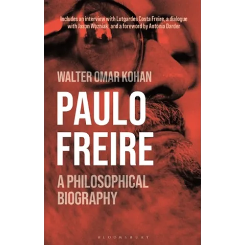 Paulo Freire: A Philosophical Biography