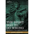 The Right Way to Do Wrong: An Expose of Successful Criminals