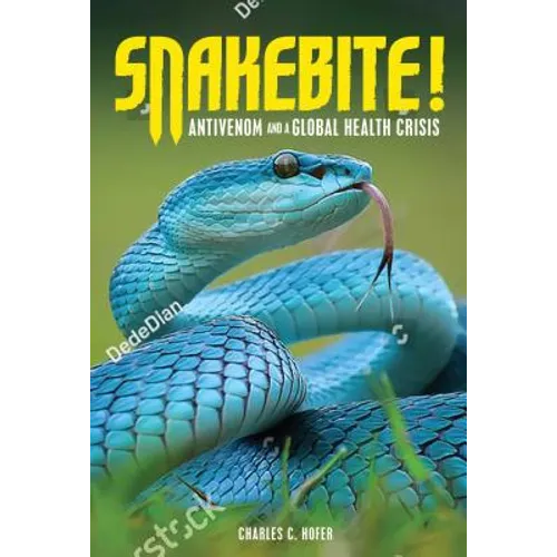 Snakebite!: Antivenom and a Global Health Crisis