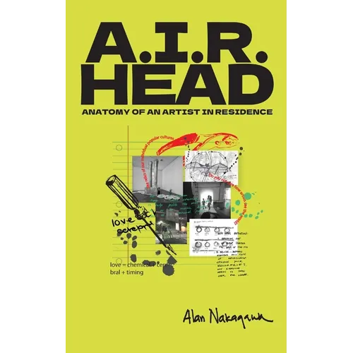A.I.R. Head: Anatomy of an Artist In Residence