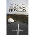 Plights and Perils of Persevering Pioneers