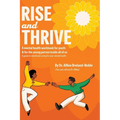 Rise and Thrive: A mental health workbook for youth & for the young person inside all of us