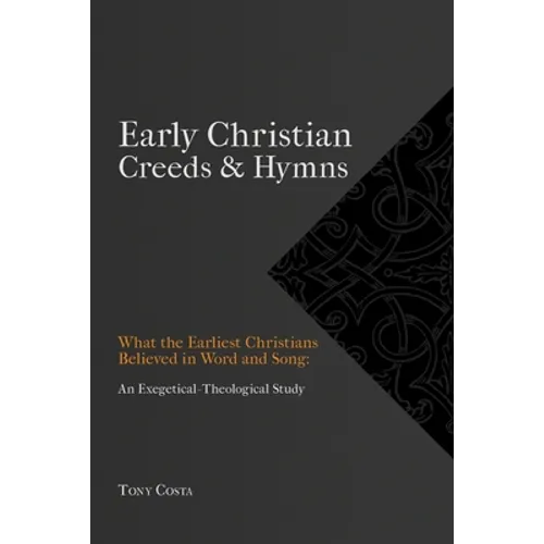 Early Christian Creeds & Hymns