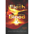 Eat My Flesh, Drink My Blood: New Revised and Augmented Version