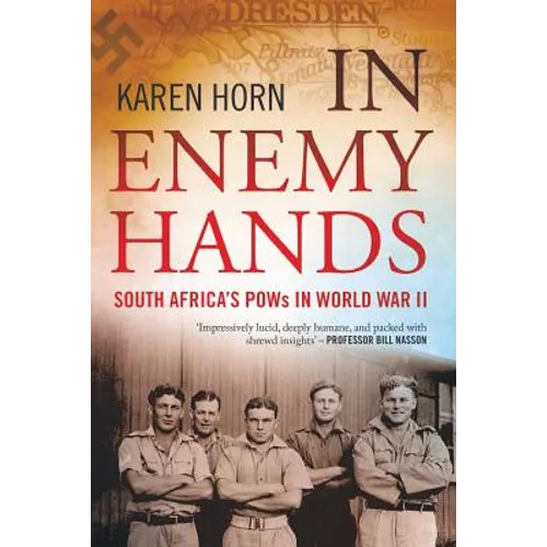 In Enemy Hands (South Africa's POWs in World War II)
