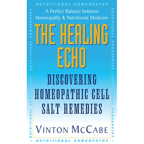 The Healing Echo: Discovering Homeopathic Cell Salt Remedies