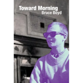 Toward Morning: Selected Poems