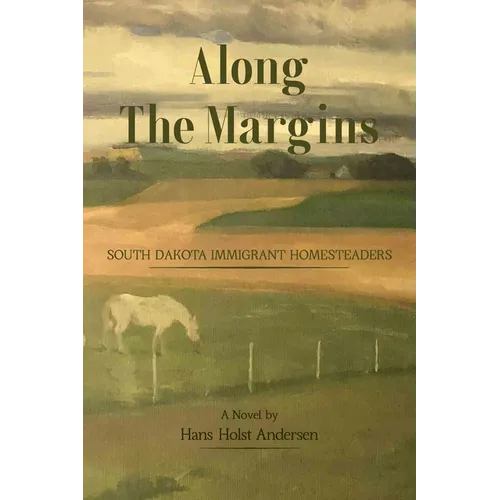 Along The Margins: South Dakota Immigrant Homesteaders