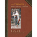 The Visions of Anne Catherine Emmerich (Deluxe Edition): Book I