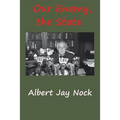 Our Enemy, the State