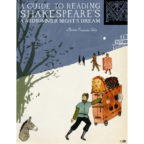 A Guide to Reading Shakespeare's A Midsummer Night's Dream
