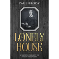The Lonely House: A Short Biography of Emily Dickinson