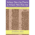 When You Lie Down and When You Rise Up - Deuteronomy