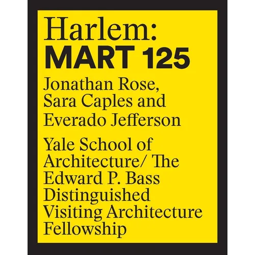 Harlem: Mart 125: Jonathan Rose, Sara Caples, Everado Jefferson