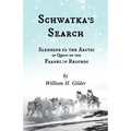 Schwatka's Search - Sledging in the Arctic in Quest of the Franklin Records