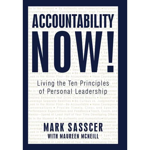 Accountability Now!: Living the Ten Principles of Personal Leadership