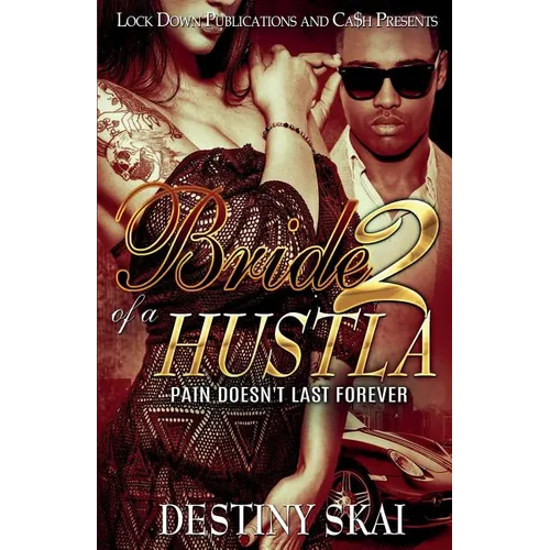 Bride Of A Hustls 2: Pain Doesn't Last Forever