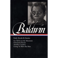 James Baldwin: Early Novels & Stories (Loa #97): Go Tell It on the Mountain / Giovanni's Room / Another Country / Going to Meet the Man