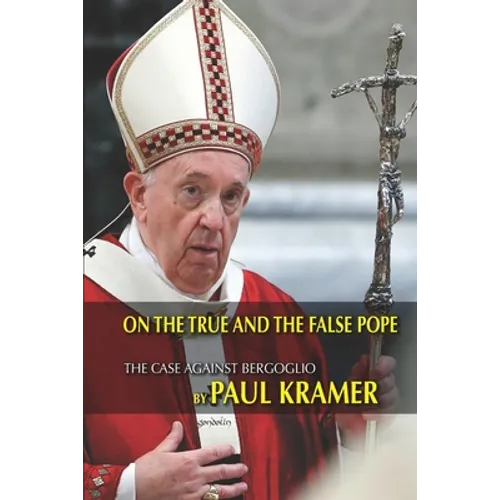 On the true and the false pope: The case against Bergoglio