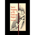 You're Stepping on My Cloak and Dagger