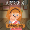 Surprise Liv! Little Brother is coming!: A story of a big sister very happy with her little brother.