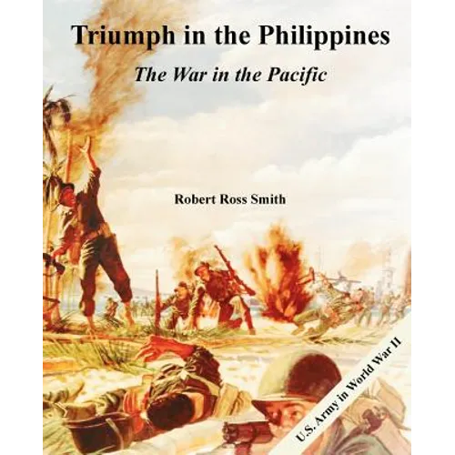 Triumph in the Philippines: The War in the Pacific
