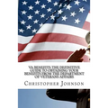VA Benefits-The Definitive Guide to Obtaining Your Benefits from the Department of Veterans Affairs