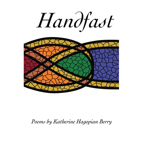 Handfast: poems by Katherine Hagopian Berry