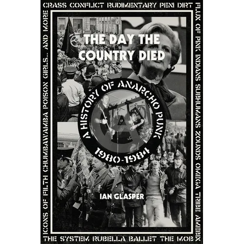 Day the Country Died: A History of Anarcho Punk 1980-1984