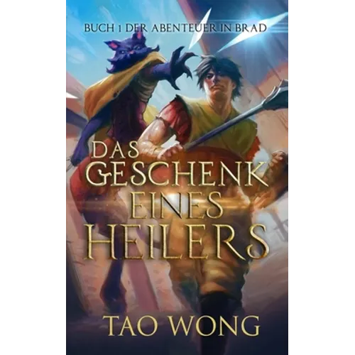 Das Geschenk eines Heilers: Buch 1 der Abenteuer in Brad