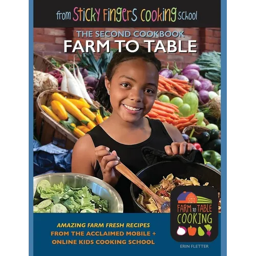 Farm to Table: from Sticky Fingers Cooking School