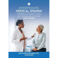 Intermediate Medical Spanish: A Healthcare Workers' Guide for Communicating With the Latino Patient