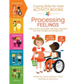 Coping Skills for Kids Activity Books: Processing Feelings